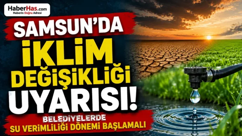 Samsun'da İklim Değişikliği Uyarısı Belediyelerde Su Verimliliği Dönemi Başlamalı-donusturuldugu-kaynak-png