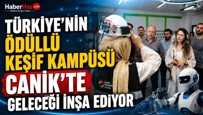 Türkiye'nin Ödüllü Keşif Kampüsü Canik'te Geleceği İnşa Ediyor-donusturuldugu-kaynak-png