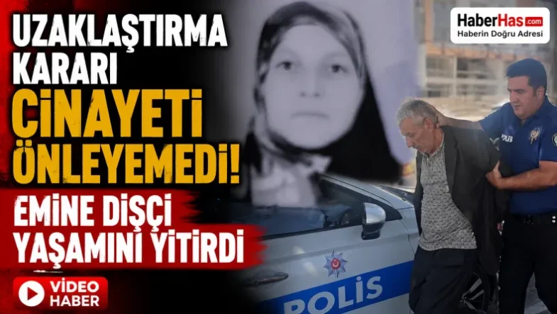 Uzaklaştırma Kararı Cinayeti Önleyemedi! Emine Dişçi Yaşamını Yitirdi-donusturuldugu-kaynak-png