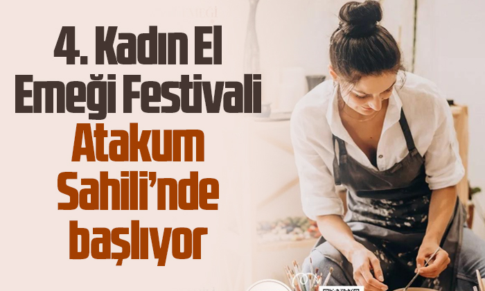 4. Kadın El Emeği Festivali Atakum Sahili’nde başlıyor