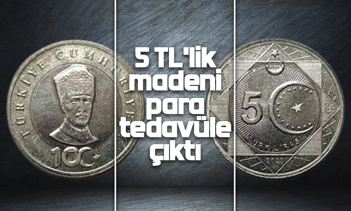 5 TL’lik madeni para tedavüle çıktı