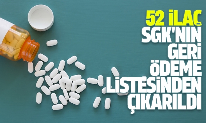 52 ilaç SGK’nın geri ödeme listesinden çıkarıldı