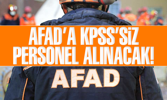 AFAD Merkez Teşkilatı KPSS’siz personel alıyor!