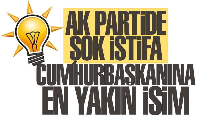 Korkmaz AK Parti’deki Tüm Görevlerinden İstifa Etti!