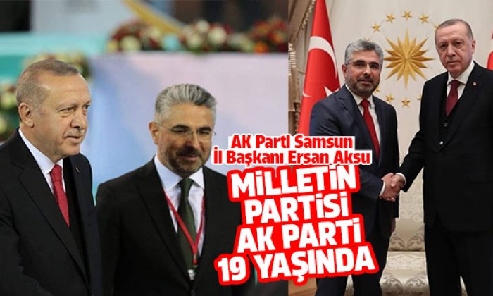 Aksu: Milletin partisi AK Parti 19 yaşında