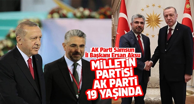 Aksu: Milletin partisi AK Parti 19 yaşında