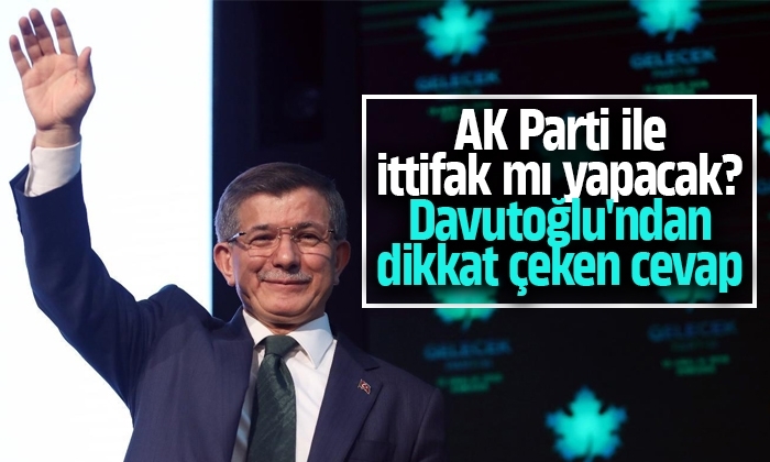Davutoğlu AK Parti ile ittifak mı yapacak?