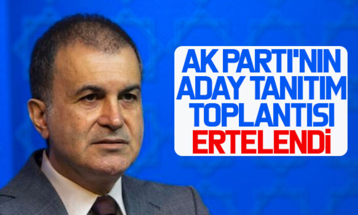AK Parti’nin aday tanıtım toplantısı ertelendi