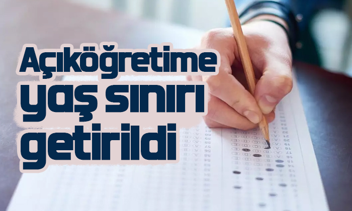 Açıköğretime yaş sınırı getirildi