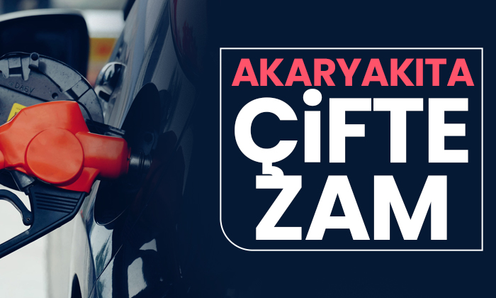 Akaryakıta çifte zam