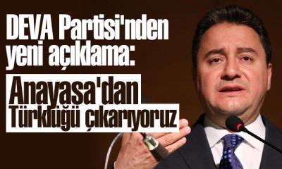 DEVA Partisi’nden yeni açıklama: Anayasa’dan Türklüğü çıkarıyoruz