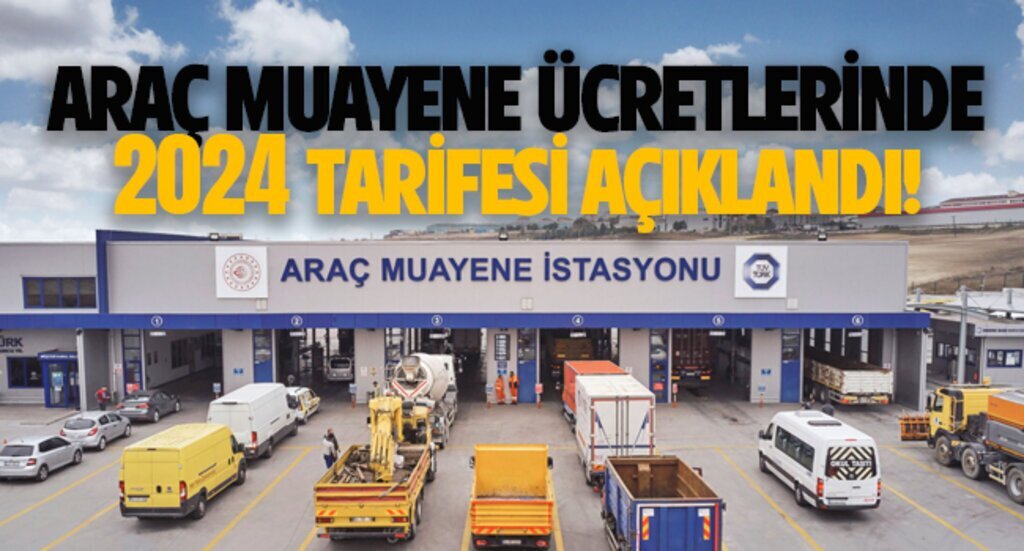Arac muayene ucretlerinde 2024 tarifesi aciklandi