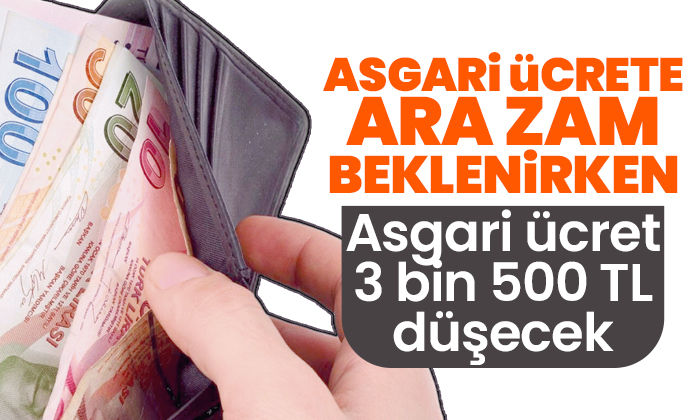 Asgari ücret 3 bin 500 TL düşecek