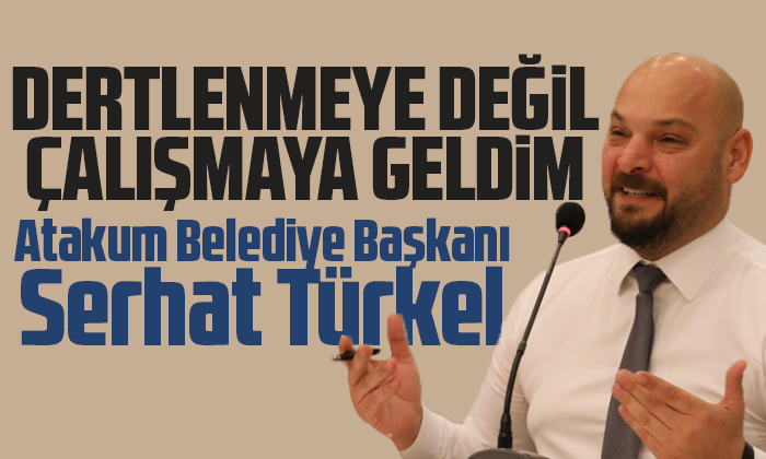 Başkan Türkel: Dertlenmeye değil, çalışmaya geldim