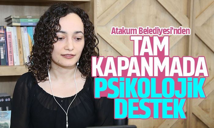 Atakum Belediyesi’nden tam kapanmada psikolojik destek 