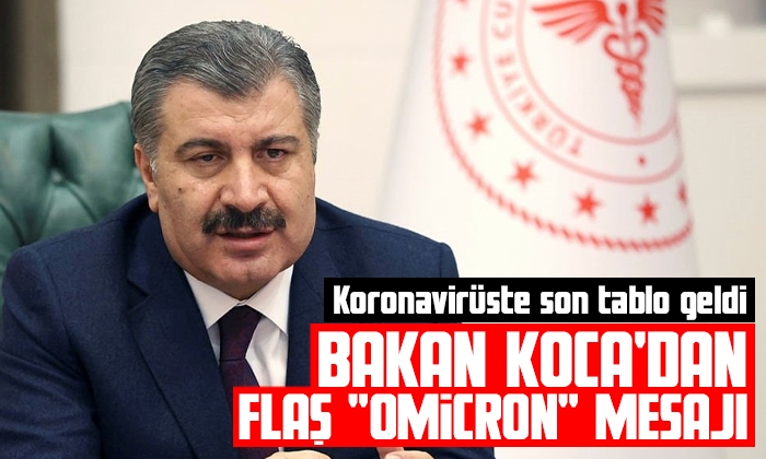 Bakan Koca’dan flaş ‘Omicron’ mesajı