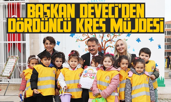 Başkan Deveci’den dördüncü kreş müjdesi 