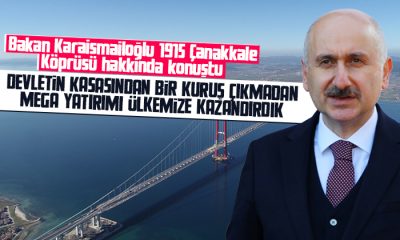 Bakan Karaismailoğlu: 1915 Çanakkale Köprüsü üretime 5,4 milyar avroluk katkı sağlayacak