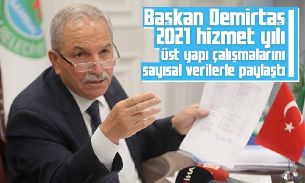 Baskan Demirtas 2021 hizmet yili ust yapi calismalarini sayisal verilerle paylastiq