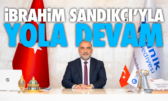 Başkan İbrahim Sandıkçı’yla Yola Devam 