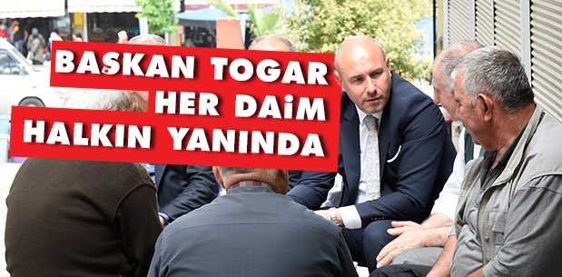 Baskan Togar her daim halkın yanında