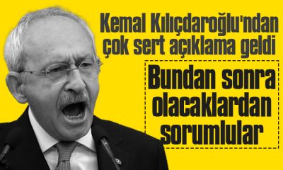 Kılıçdaroğlu: Bundan sonra olacaklardan sorumlular