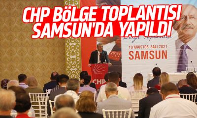 CHP bölge toplantısı Samsun’da yapıldı