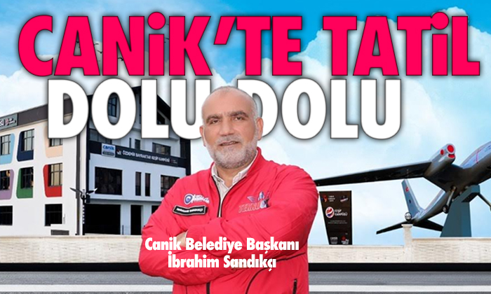 Canik’te Tatil Dolu Dolu  