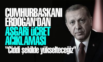 Cumhurbaşkanı Erdoğan’dan asgari ücret açıklaması: Ciddi şekilde yükselteceğiz