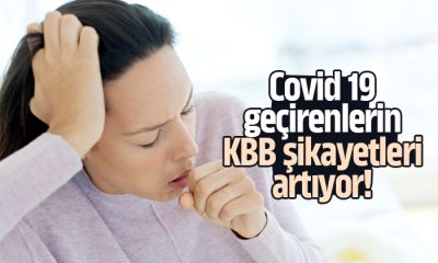 Covid 19 geçirenlerin KBB şikayetleri artıyor!