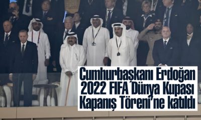 Cumhurbaşkanı Erdoğan, 2022 FIFA Dünya Kupası Kapanış Töreni’ne katıldı