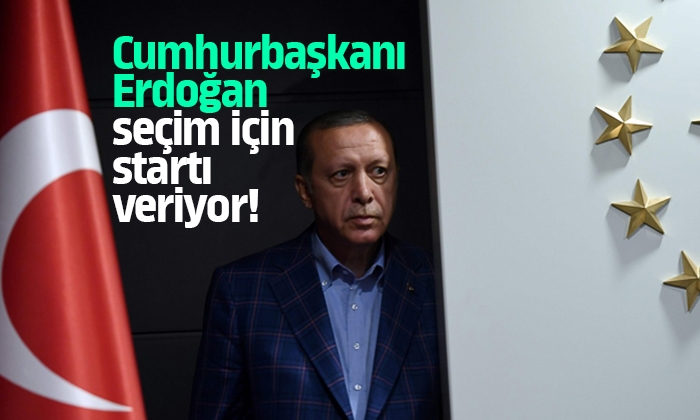 Cumhurbaşkanı Erdoğan seçim için startı veriyor!