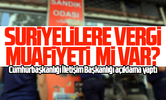 DMM’den ‘Suriyelilere vergi muafiyeti var’ iddiasını yalanlama