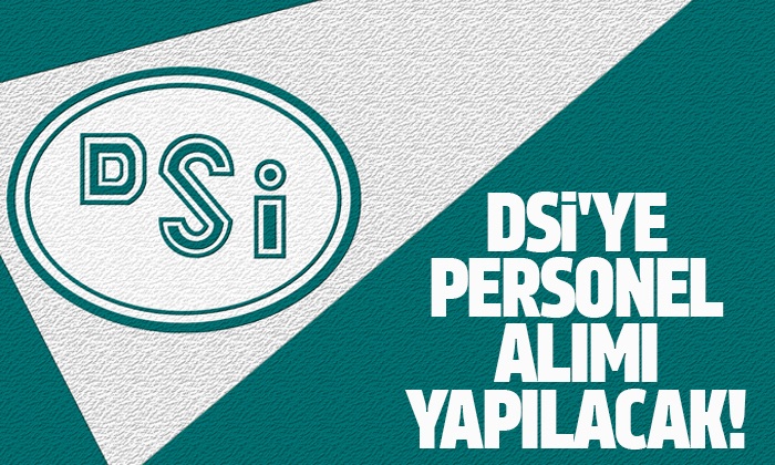 DSİ’ye personel alımı yapılacak!