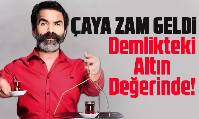 Kuru çay fiyatları yüzde 22 arttı