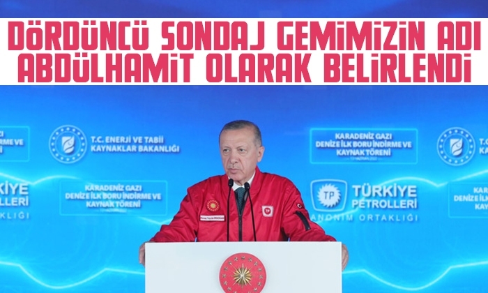 Erdoğan: 4’üncü sondaj gemimizin adını Abdülhamid Han olarak belirledik