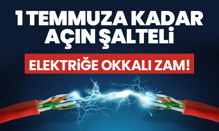 Elektriğe büyük zam!