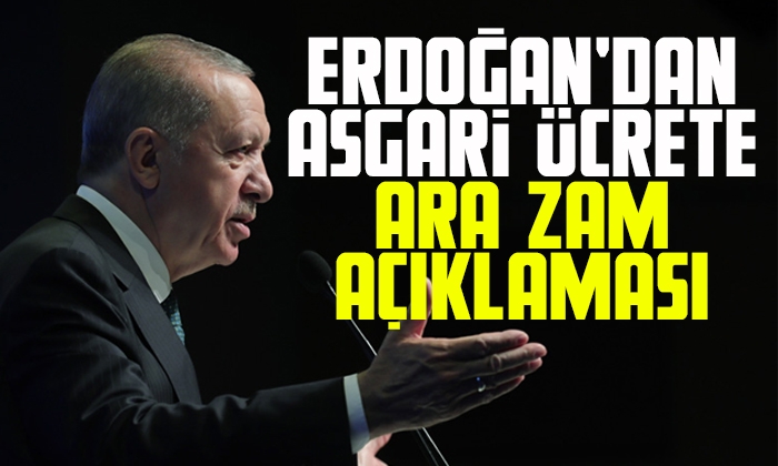 Erdoğan’dan asgari ücrete ‘ara zam’ açıklaması