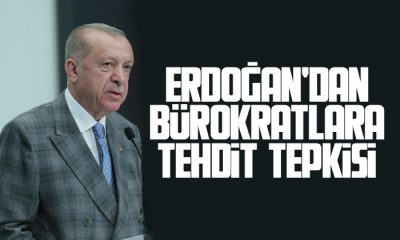 Erdoğan’dan bürokratlara tehdit tepkisi