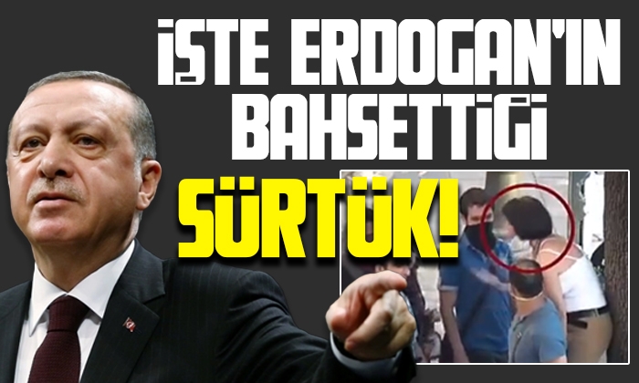İşte Erdoğan’ın bahsettiği sürtük!