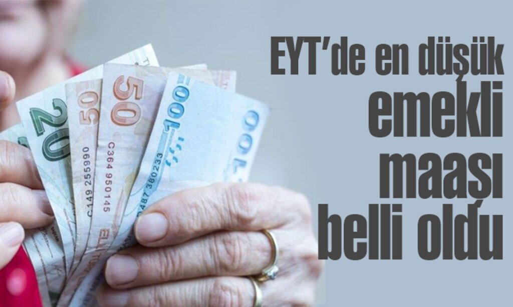 EYTde en dusuk emekli maasi belli oldu