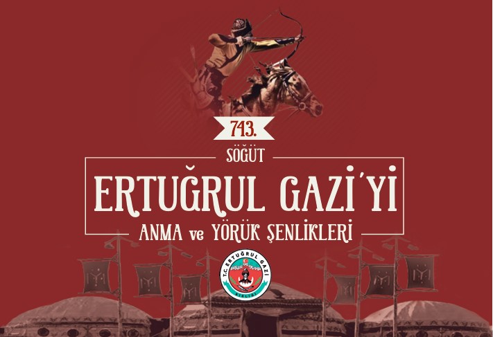 743. Ertuğrul Gazi’yi Anma ve Yörük Şenlikleri başlıyor