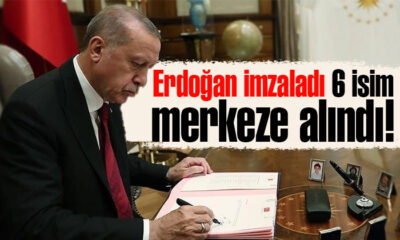 Erdoğan imzaladı 6 isim merkeze alındı!
