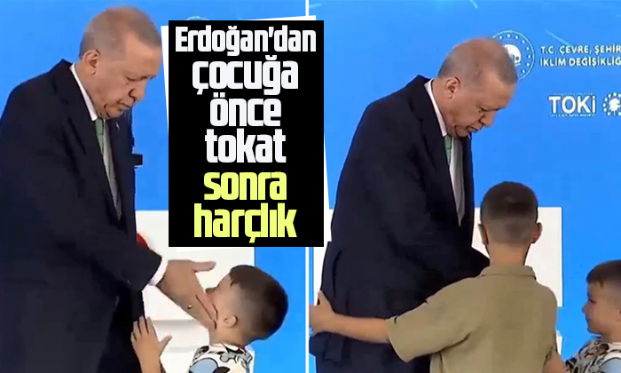 Erdoğan’dan çocuğa önce tokat sonra harçlık