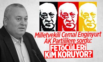 Milletvekili Cemal Enginyurt AK Partililere sordu: Fetöcüleri kim koruyor?