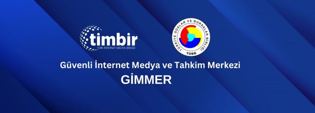 TİMBİR ile TOBB protokol imzalayacak; Güvenli İnternet Medya Merkezi (GİMMER) kuruluyor