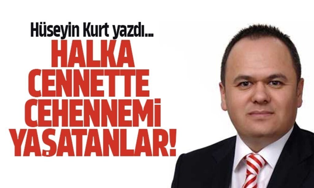 HALKA CENNETTE CEHENNEMI YASATANLAR1