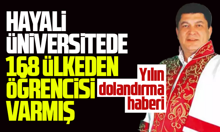 168 ülkeden öğrencisi varmış: Hayali üniversite skandalı