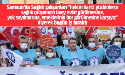 Samsun’da sağlık çalışanları iş bıraktı