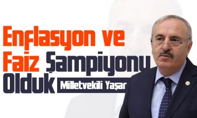 Yaşar: Türkiye Enflasyon ve Faiz Şampiyonu oldu